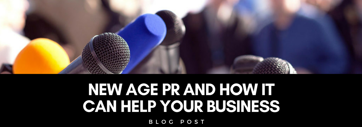 new age pr and how it can help your business